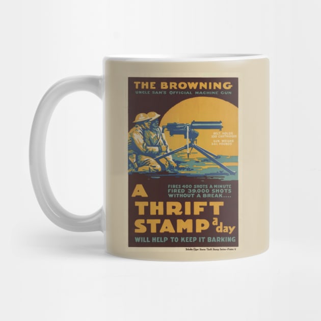 WWI Browning Gun Advertisement for Thrift Stamps by pocketlama